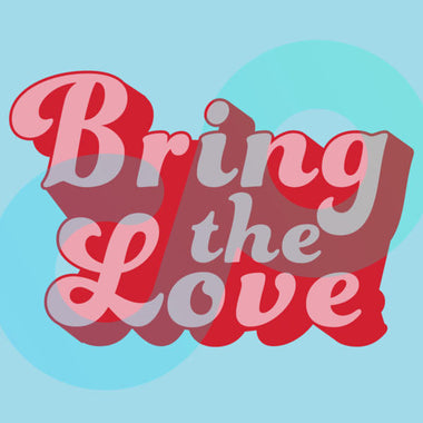 Bring the Love