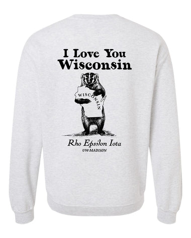Rho Epsilon Iota I Love You Wisconsin Crewneck